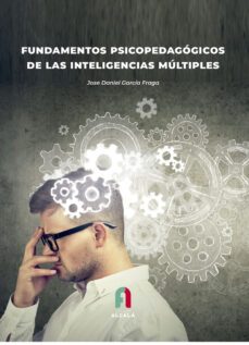 fundamentos psicopedagogicos de las inteligencias multiples-jose daniel garcia fraga-9788419849007