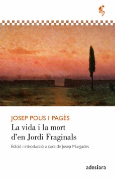 la vida i la mort d& x02019;en jordi fraginals-josep pous i pages-9788419908407