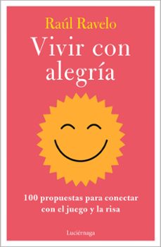 vivir con alegria-raul ravelo-9788419996107