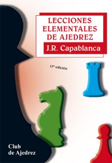 LECCIONES ELEMENTALES DE AJEDREZ: RUDIMENTOS DEL AJEDREZ (Spanish Edition)