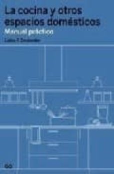 la cocina y otros espacios domesticos: manual practico-lluisa deulonder-9788425222207