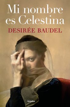 mi nombre es celestina-desiree baudel-9788425371707