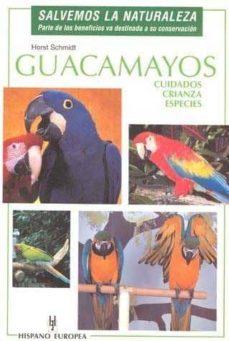 guacamayos: cuidados, crianza, especies-horst schmidt-9788425512407
