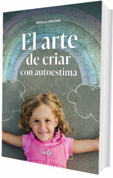 el arte de criar con autoestima-ursula perona mira-9788426739407