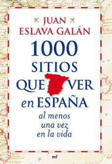 1000 sitios que ver en españa al menos una vez en la vida (ebook)-juan eslava galan-9788427039407