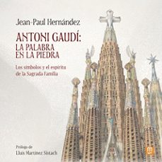 antoni gaudi: la palabra en la piedra-jean paul hernandez-9788427131507