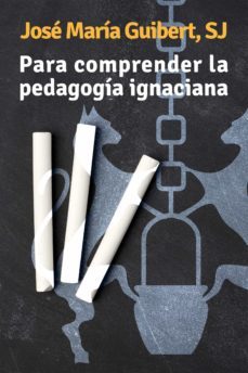 para comprender la pedagogia ignaciana (ebook)-jose maria guibert-9788427144507