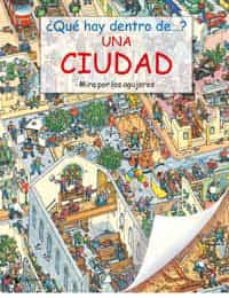 ¿que hay dentro de?: una ciudad: mira por los agujeros-nicholas harris-9788427293007