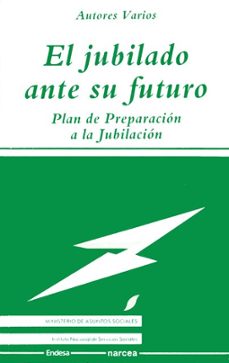el jubilado ante su futuro: plan de preparacion a la jubilacion-9788427709607