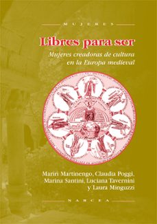 libres para ser: mujeres creadoras de cultura en la europa mediev al-mariri martinengo-9788427713307