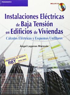 instalaciones electricas de baja tension en edificos de viviendas : calculos electricos y esquemas unifilares (incluye cd-rom)-9788428328807