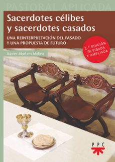 sacerdotes celibes y sacerdotes casados. (ed. revisada y ampliada )-xavier morlans-9788428842907