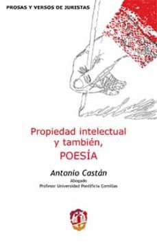 propiedad intelectual  y tambien poesia-antonio castan-9788429019407