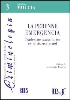 perenne emergencia. tendencias autoritaria en el sistema penal-sergio moccia-9788429028607