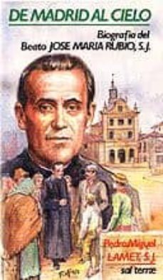 de madrid al cielo, biografia del beato j. m. rubio, s.j.-9788429307207