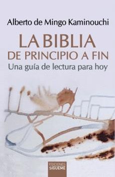 la biblia de principio a fin-alberto de mingo kaminouchi-9788430122707