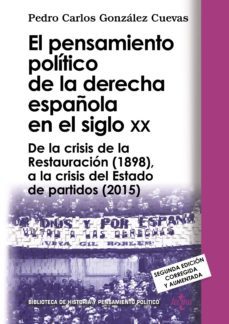 el pensamiento politico de la derecha española en el siglo xx (ebook)-pedro carlos gonzalez cuevas-9788430970407