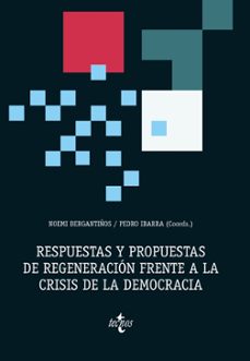 respuestas y propuestas de regeneracion frente a la crisis de la democracia-9788430973507