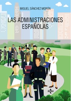 las administraciones españolas-miguel sanchez moron-9788430974207