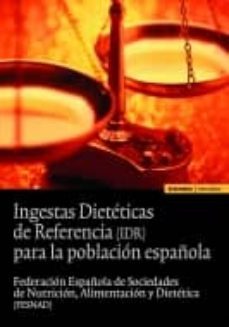 ingestas dieteticas de referencia (idr) para la poblacion español a-9788431326807