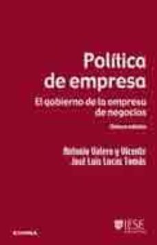 politica de empresa: el gobierno de la empresa de negocios (8ª ed .)-antonio valero-9788431327507