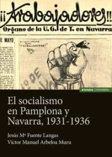 el socialismo en pamplona y navarra, 1931-1936-jesus maria fuente langas-victor manuel arbeloa-9788431336707