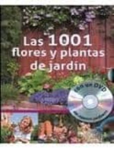 las 1001 flores y plantas de jardin (incluye dvd)-9788431550707