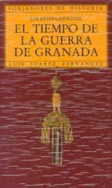 el tiempo de la guerra de granada. los reyes catolicos-9788432125607