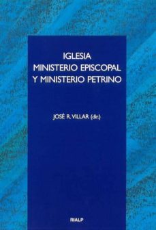 iglesia, ministerio episcopal y ministerio petrino-jose r. villar-9788432134807