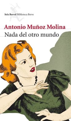 nada del otro mundo-antonio muñoz molina-9788432213007