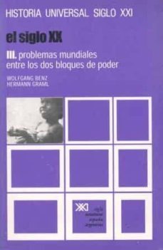 siglo xx, el. t.3. problemas mundiales entre los dos bloques pode r (10ª ed.)-wolfgang benz-9788432304507