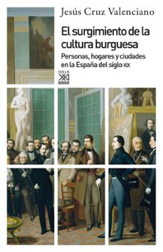 el surgimiento de la cultura burguesa (ebook)-jesus cruz valenciano-9788432316807