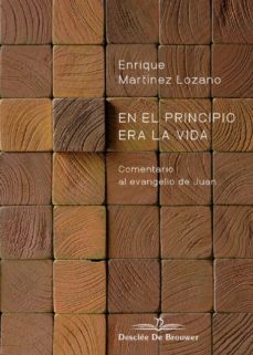 en el principio era la vida. comentario al evangelio de juan (ebook)-enrique martinez lozano-9788433038807