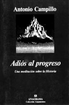 adios al progreso una meditacion sobre la historia (2ª ed.)-9788433900807