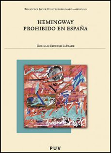 hemingway prohibido en españa-douglas edward-9788437080307