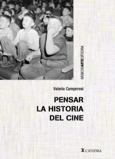 pensar la historia del cine-valeria camporesi-9788437633107
