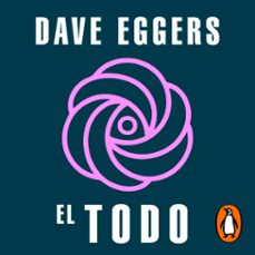 el todo (audiolibro)-dave eggers-9788439740407