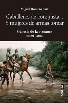 caballeros de conquista... y mujeres de armas tomar-9788441440807