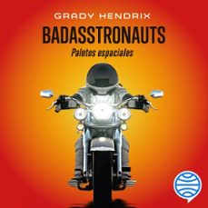 badasstronauts (audiolibro)-grady hendrix-9788445020807