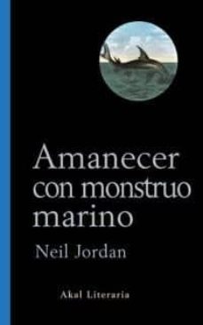 amanecer con monstruo marino-neil jordan-9788446015307