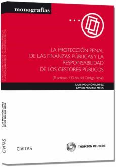 la proteccion penal de las finanzas publicas y la responsabilidad de los ggestores publicos-luis mochon lopez-9788447042807