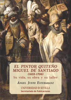 el pintor quiteño miguel de santiago (1633-1706): su vida, su obr a y su taller-a. justo estebaranz-9788447213207