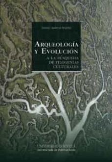 arqueologia y evolucion-daniel garcia rivero-9788447214907