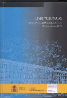 leyes tributarias. recopilacion normativas (10ª ed)-9788447606207
