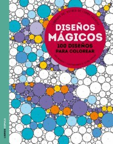 diseños magicos: liberate del estres de forma creativa-9788448021207
