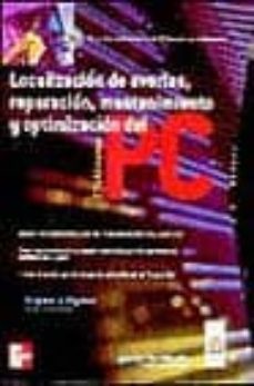 localizacion de averias, reparacion, mantenimiento y optimizacion del pc (2 vols.) (incluye cd con video explicativo)-stephen bigelow-9788448137007