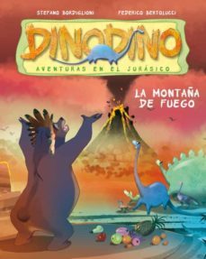 dinodino 2: la montaña de fuego-stefano bordiglioni-federico berolucci-9788448830007
