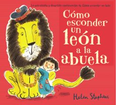 como esconder un leon a la abuela-helen stephens-9788448850807
