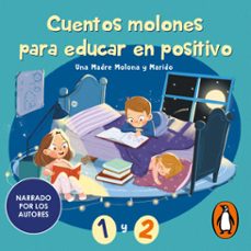 cuentos molones para educaren positivo 1 y 2 (narrado por los autores) (audiolibro)-isabel cuesta (una madre molona)-daniel perez (marido)-9788448862107