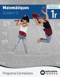 matematiques 1º educacion primaria quadern 2 programa connexions catalan catalunya / illes balears-9788448944407